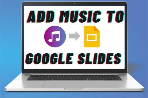 how to add music to google slideshow and what makes a great soundtrack for presentations