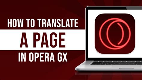 how to translate a page on opera gx how to balance the use of machine translation with human review